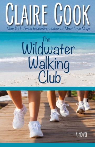 The Wildwater Walking Club : 1 by Claire Cook - Paperback