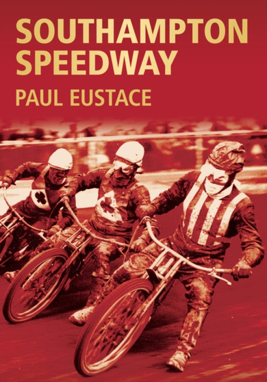 Southampton Speedway by Paul Eustace - Paperback