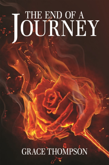 The End of a Journey by Grace Thompson - Hardback