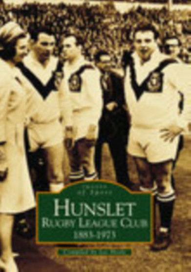 Hunslet Rugby League Football Club 1883-1973: Images of Sport by Les Hoole - Paperback