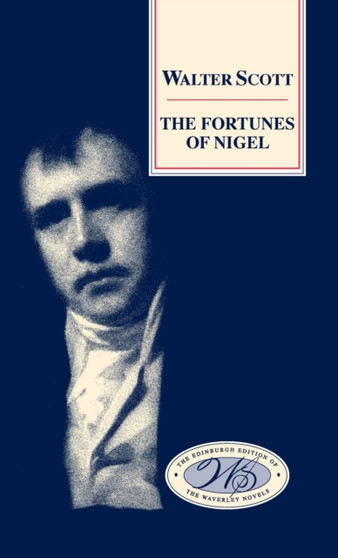 The Fortunes of Nigel by Sir Walter Scott - Hardback The Fortunes of Nigel by Sir Walter Scott - Hardback