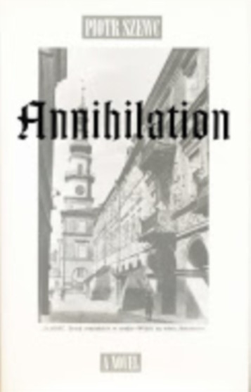 Annihilation by Piotr Szewc - Hardback