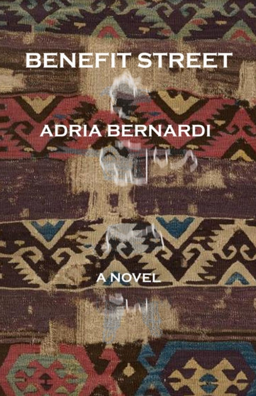 Benefit Street : A Novel by Adria Bernardi - Paperback