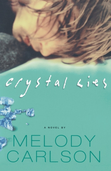 Crystal Lies : A Novel by Melody Carlson - Paperback