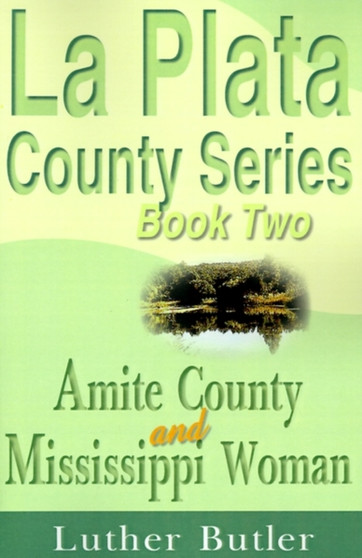 Amite County and Mississippi Woman : 2 by Luther Butler - Paperback