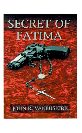 Secret of Fatima by John R. Vanbuskirk - Paperback