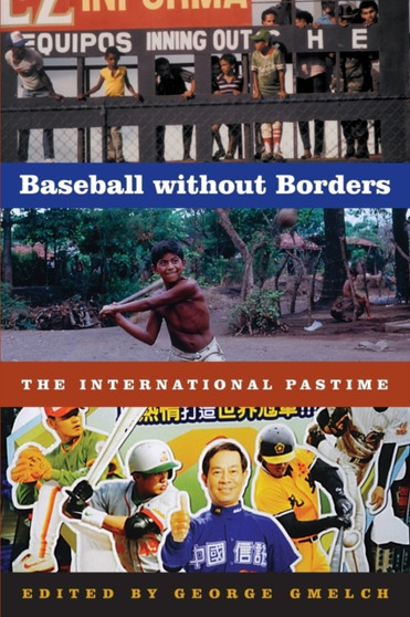 Baseball without Borders : The International Pastime by George Gmelch - Paperback