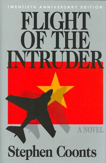 Flight of the Intruder : A Novel by Stephen Coonts - Hardback