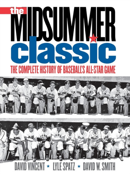 The Midsummer Classic : The Complete History of Baseball's All-Star Game by David W. Vincent - Paperback