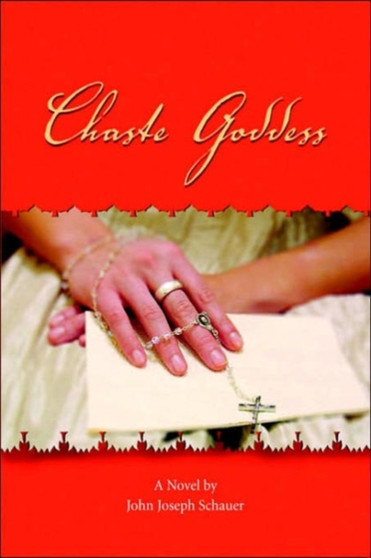 Chaste Goddess by John Joseph Schauer - Paperback