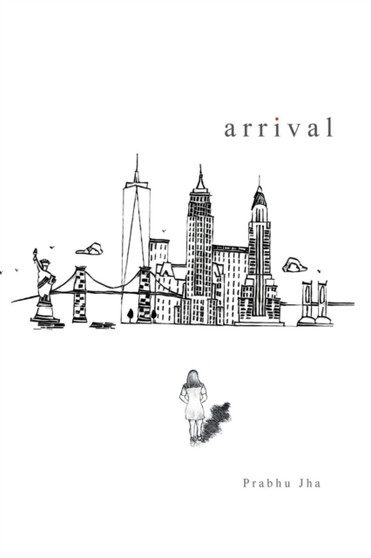 Arrival by Prabhu Jha - Paperback