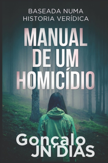 Manual de um Homicidio by Goncalo Jn Dias - Paperback