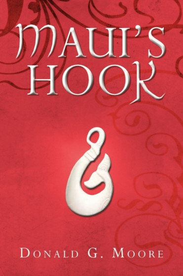 Maui's Hook by Donald G Moore - Hardback
