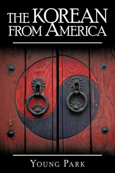 The Korean from America by Prof Young Park - Paperback
