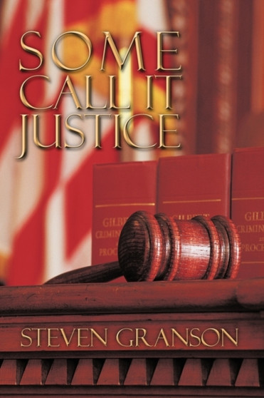 Some Call It Justice by Steven Granson - Paperback