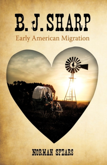 B. J. Sharp : Early American Migration by Spears Norman Spears - Paperback
