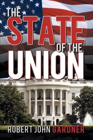 The State of the Union by John Gardner Robert John Gardner - Hardback