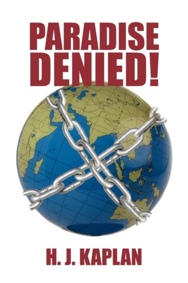 Paradise Denied! by J Kaplan H J Kaplan - Hardback