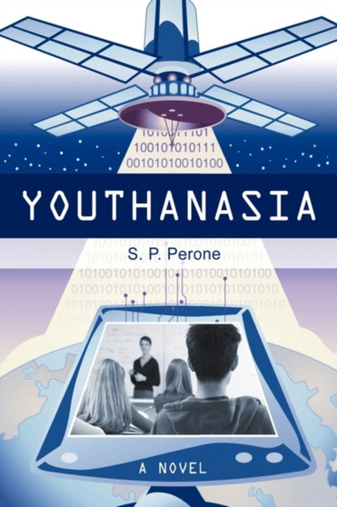 Youthanasia by P Perone S P Perone - Hardback