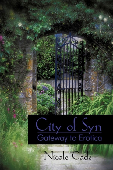 City of Syn : Gateway to Erotica by Cade Nicole Cade - Paperback
