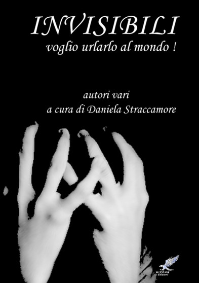 INVISIBILI (Voglio urlarlo al mondo!) by A Cura Di Daniela Straccamore - Paperback