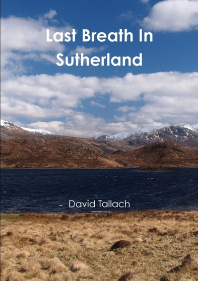 Last Breath in Sutherland by David Tallach - Paperback