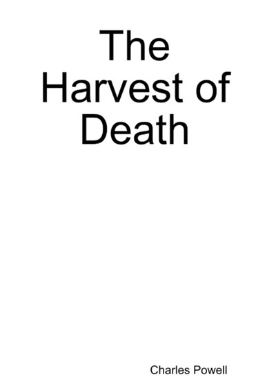 The Harvest of Death by Charles Powell - Paperback