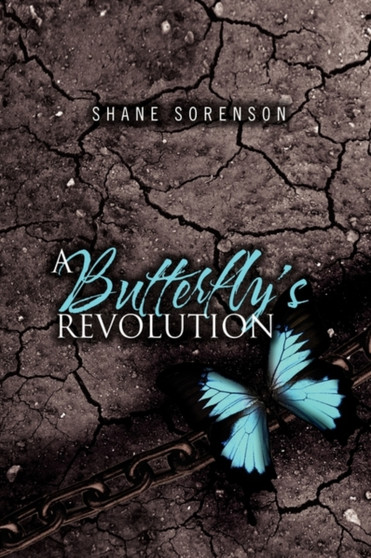 A Butterfly's Revolution by Shane Sorenson - Hardback