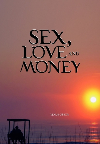 Sex, Love and Money by Venus Gibson - Paperback