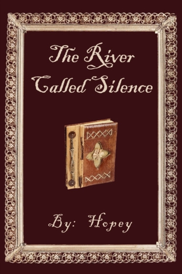 The River Called Silence by Hopey - Paperback