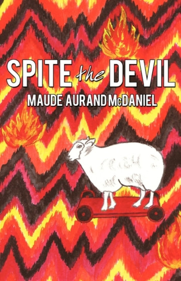 Spite the Devil by Aurand McDaniel Maude Aurand McDaniel - Paperback