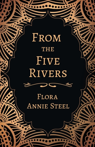 From the Five Rivers by Flora Annie Steel - Paperback