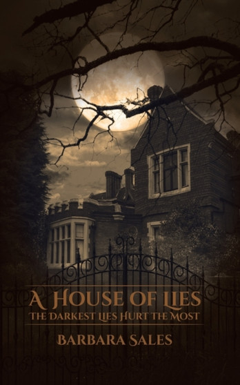 A House of Lies : The Darkest Lies Hurt the Most by Barbara Sales - Paperback