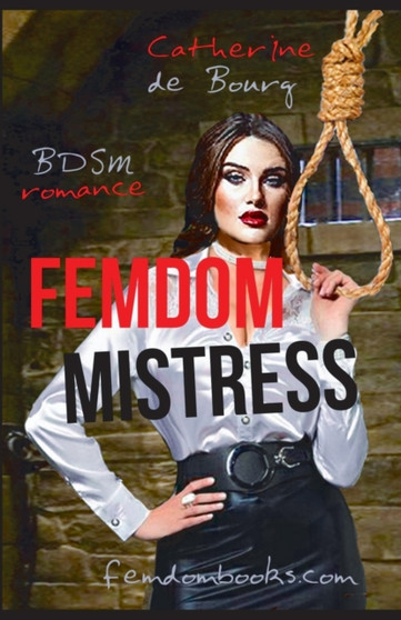 Femdom Mistress : BDSM romance in a dungeon by Catherine De Bourg - Paperback