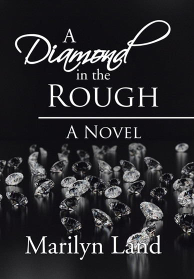 A Diamond in the Rough by Marilyn Land - Hardback