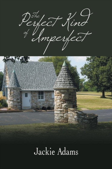 The Perfect Kind of Imperfect by Jackie Adams - Paperback