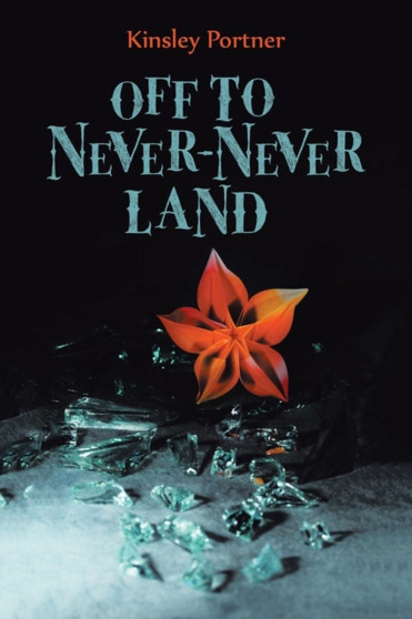 Off to Never-Never Land by Kinsley Portner - Paperback