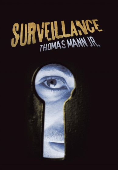 Surveillance by Thomas Jr Mann - Hardback