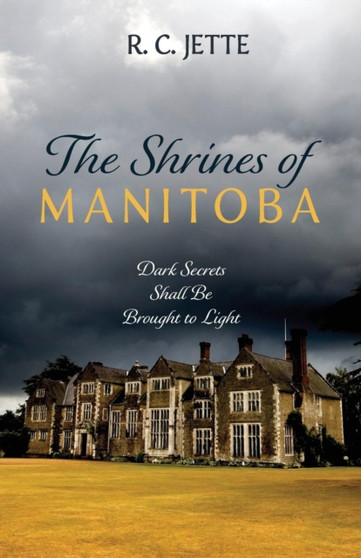 The Shrines of Manitoba by R C Jette - Paperback