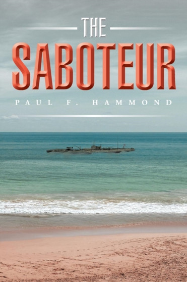 The Saboteur by Paul F Hammond - Paperback