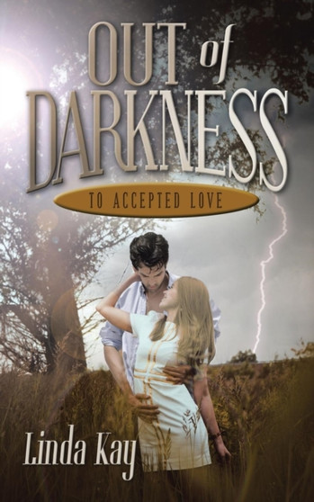 Out of Darkness to Accepted Love by Linda Kay - Paperback