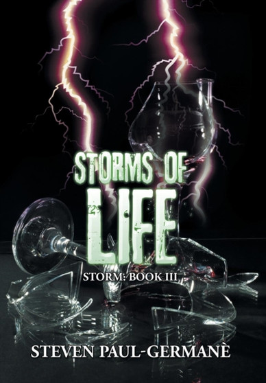 Storms of Life : Storm: Book III by Steven Paul-Germane' - Hardback