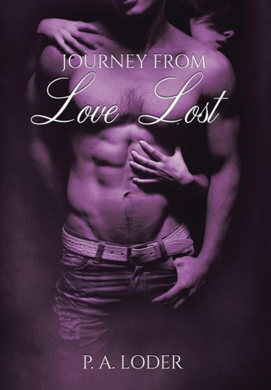 Journey from Love Lost by P A Loder - Hardback
