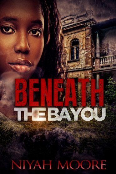 Beneath the Bayou by Niyah Moore - Paperback