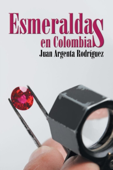 Esmeraldas en Colombia by Juan Argenta Rodriguez - Paperback