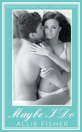 Maybe I Do by Allie Fisher - Paperback