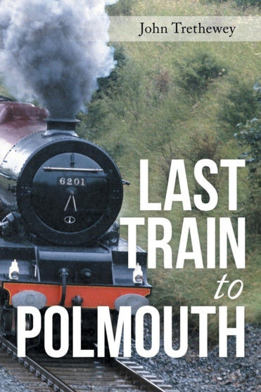 Last Train to Polmouth by John Trethewey - Paperback