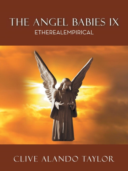 The Angel Babies IX : Etherealempirical by Clive Alando Taylor - Paperback