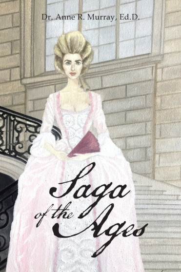 Saga of the Ages by Dr Ed D Anne R Murray - Paperback