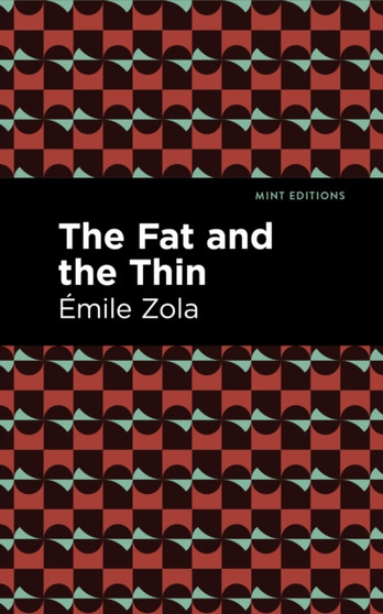 The Fat and the Thin by Emile Zola - Hardback